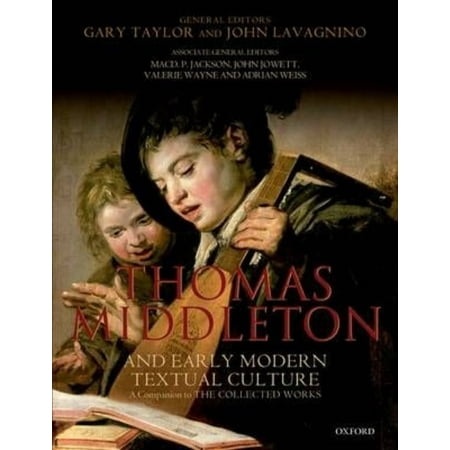 THOMAS MIDDLETON AND EARLY MODERN TEXTUAL CULTURE