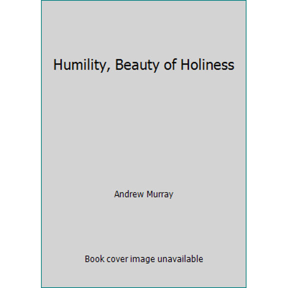 Pre-Owned Humility, Beauty of Holiness (Paperback) 1449521983 9781449521981