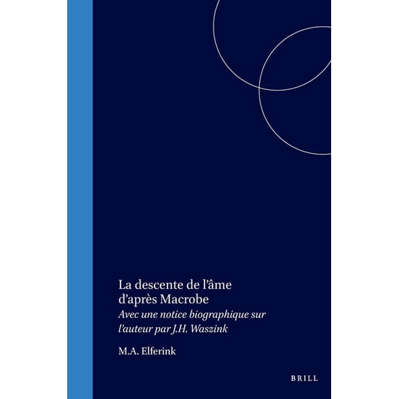 Philosophia Antiqua La descente de l'âme d'après Macrobe, Book 16, (Paperback)