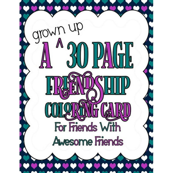 A Grown Up 30 Page Friendship Coloring Card: For Friends With Awesome Friends, (Paperback)