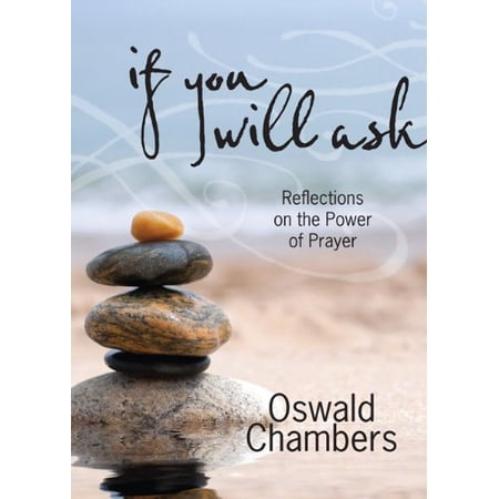 Pre-Owned If You Will Ask: Reflections on the Power of Prayer (Hardcover) 1572935154 9781572935150