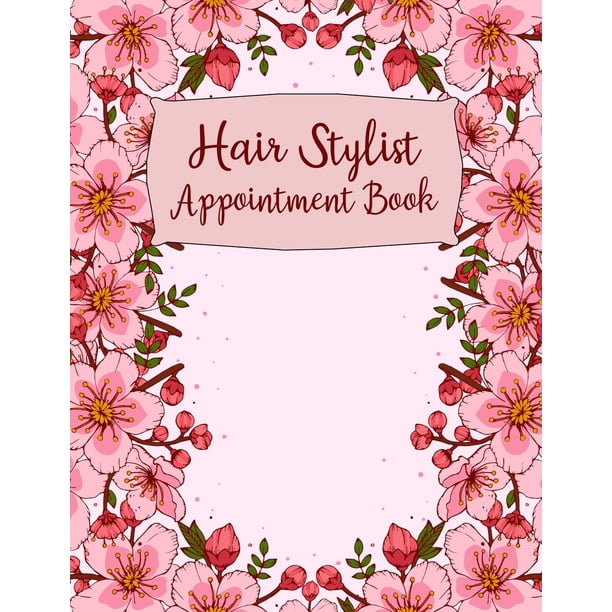 Hair Stylist Appointment Book: Large Pink Floral Design Weekly and ...