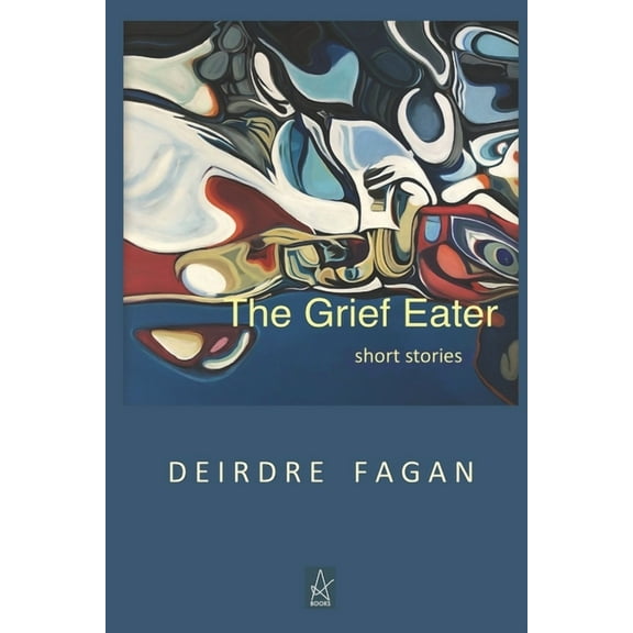 The Grief Eater: Short Stories