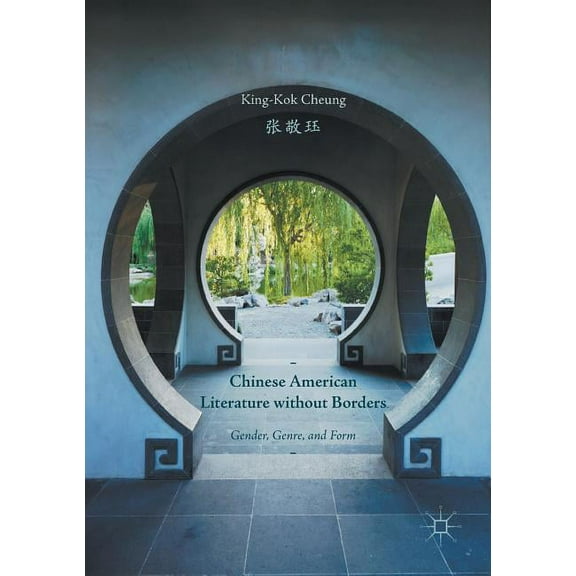Chinese American Literature Without Borders: Gender, Genre, and Form, (Paperback)