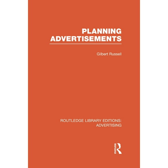 Routledge Library Editions: Advertising Planning Advertisements (RLE Advertising), Book 09, (Hardcover)
