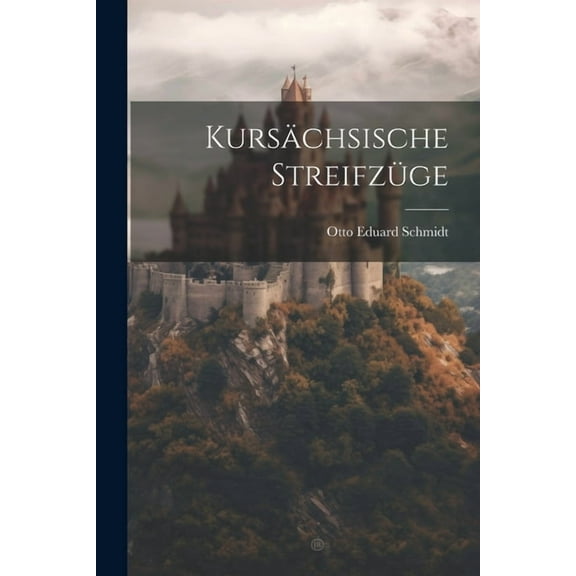 Kursächsische Streifzüge (Paperback)