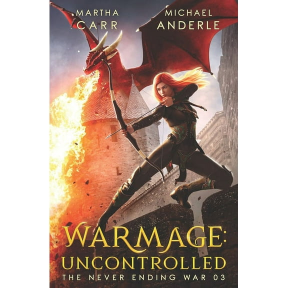 The Never Ending War WarMage: Uncontrolled, Book 3, (Paperback)