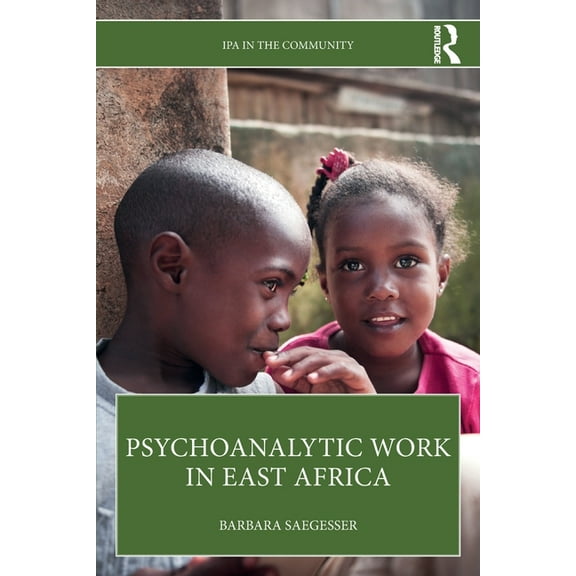IPA in the Community Psychoanalytic Work in East Africa, (Paperback)