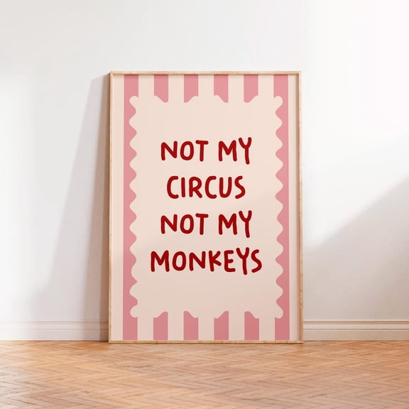 Not My Circus Not My Monkeys Poster, Pink Red Art Poster, Retro Maximalist A5 A4 A3 A2 A1 Typography Living Room Decor Wall Art, Unframed Poster Size 8x12