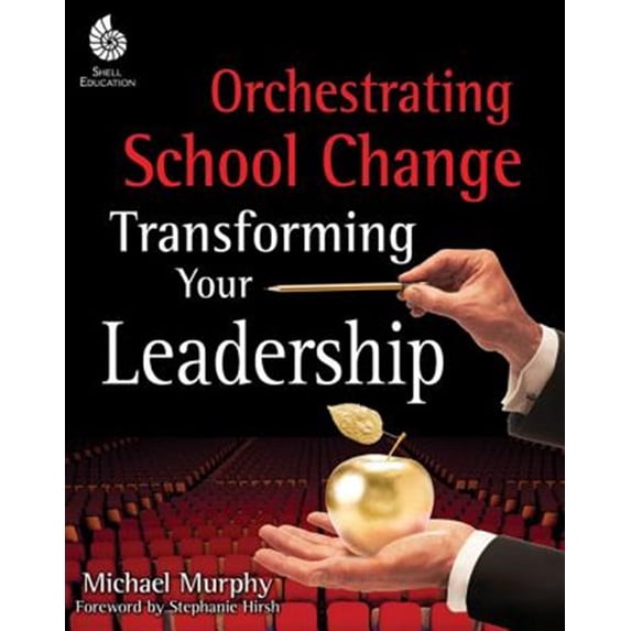 Pre-Owned Professional Resources: Orchestrating School Change: Transforming Your Leadership: Transforming Your Leadership (Paperback)