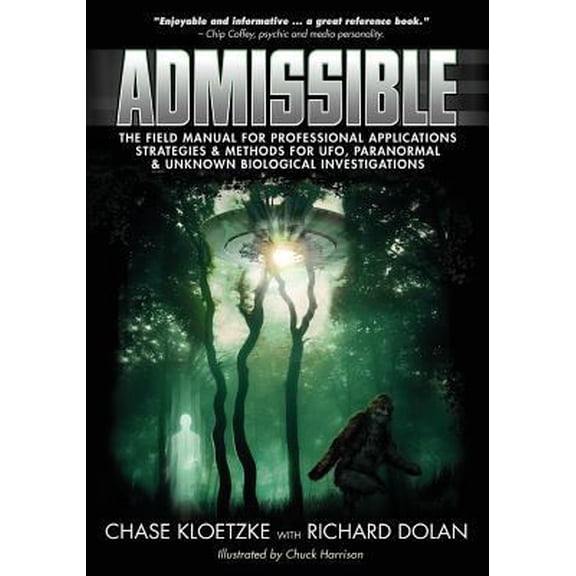 Pre-Owned Admissible: The Field Manual for Investigating UFOs, Paranormal Activity, and Strange Creatures (Paperback)
