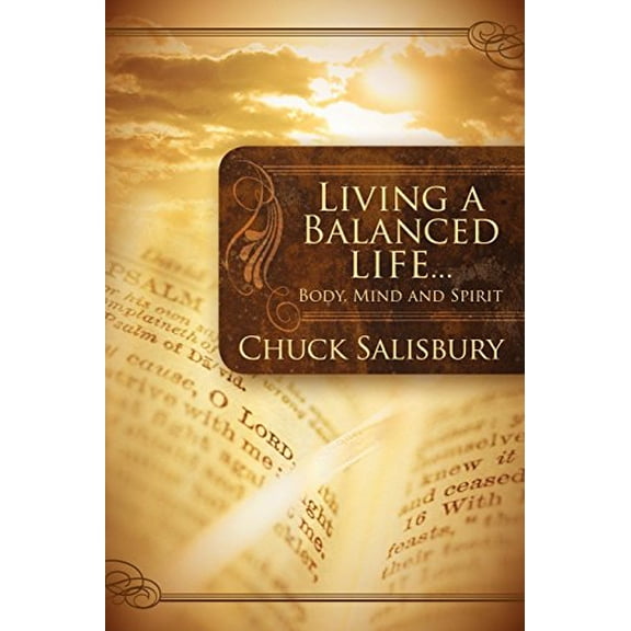 Pre-Owned Living a Balanced Life: Body, Mind and Spirit (Paperback) 1614480087 9781614480082