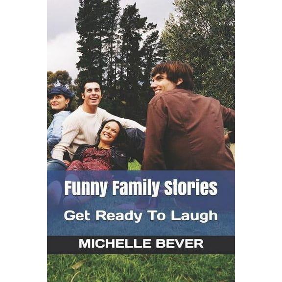 Funny Family Stories: Get Ready to Laugh