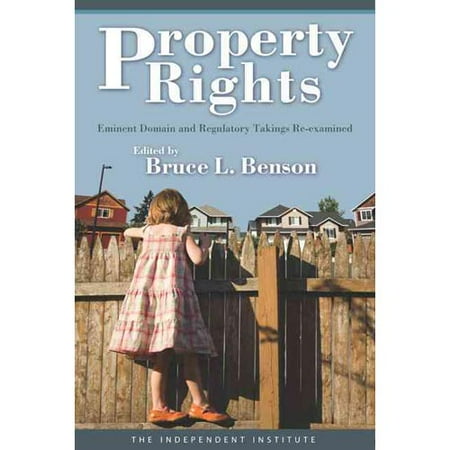 Regulatory Domain - Property Rights: Eminent Domain and Regulatory Takings Re-Examined