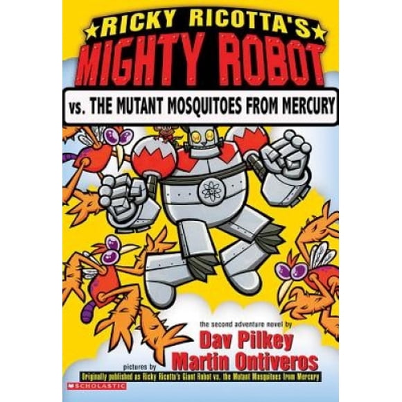 Ricky Ricotta's Giant Robot Vs. the Mutant Mosquitoes from Mercury: The Second Robot Adventure Novel