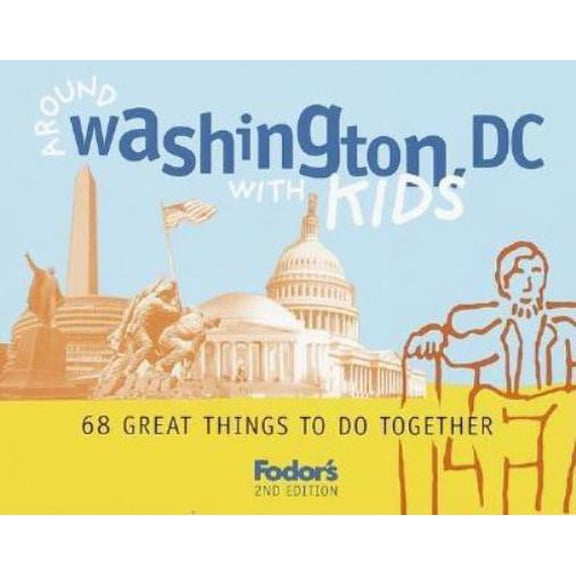 Pre-Owned Fodor's Around Washington, D.C. with Kids, 2nd Edition: 68 Great Things to Do Together (Travel Guide) (Paperback) 0679009175 9780679009177