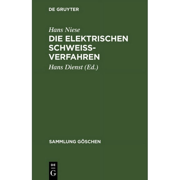 Sammlung Göschen: Die elektrischen Schweißverfahren (Hardcover)