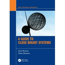 Astronomy and Astrophysics A Guide to Close Binary Systems, (Paperback)
