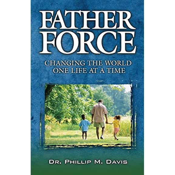 Pre-Owned Father Force: Changing the World One Life at a Time (Paperback) 0976446049 9780976446040
