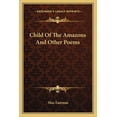 thumbnail image 1 of Child of the Amazons and Other Poems, 1 of 1
