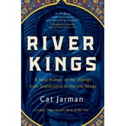 River Kings : A New History of the Vikings from Scandinavia to the Silk Roads (Paperback)
