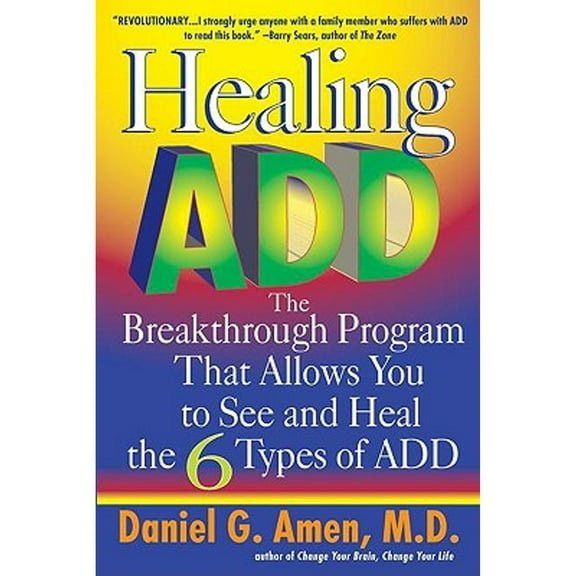 Pre-Owned Healing Add: The Breakthrough Program That Allows You to Seand Heal the (Paperback 9780425183274) by Dr. Daniel G Amen