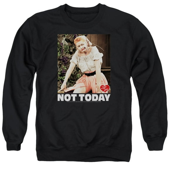 I Love Lucy - Not Today - Crewneck Sweatshirt - XX-Large
