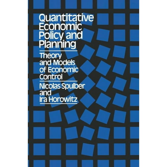 Quantitative Economic Policy and Planning: Theory and Models of Economic Control, (Paperback)