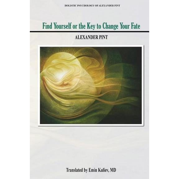 Holistic Psychology: Find Yourself : The Key To Change Your Fate (Series #8) (Paperback)