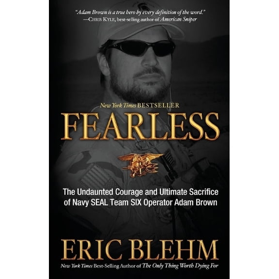 Pre-Owned Fearless: The Undaunted Courage and Ultimate Sacrifice of Navy SEAL Team SIX Operator Adam Brown (Paperback) 0307730700 9780307730701