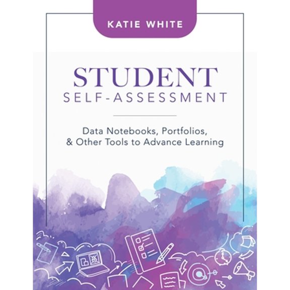 Pre-Owned Student Self-Assessment: Data Notebooks, Portfolios, and Other Tools to Advance Learning (Paperback) 1952812852 9781952812859