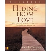 Hiding from Love Workbook: How to Change the Withdrawal Patterns That Isolate and Imprison You (Paperback)