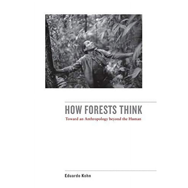 Comment les Forêts Pensent, vers une Anthropologie au-Delà de l'Humain