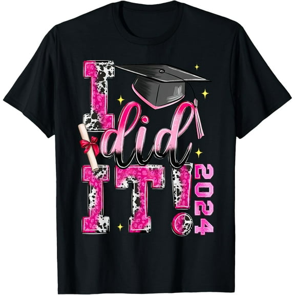 I Did It 2024 Class Of 2024 Senior Graduation T-Shirt Men women T-shirt black, gift. Sizes: S, M,L, XL, 2XL, 3XL, 4XL