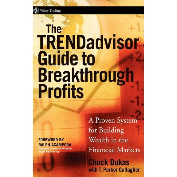 Wiley Trading The Trendadvisor Guide to Breakthrough Profits: A Proven System for Building Wealth in the Financial Markets, Book 255, (Hardcover)