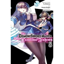 The Demon Sword Master of Excalibur Acad The Demon Sword Master of Excalibur Academy, Vol. 8 (Manga): Volume 8, Book 8, (Paperback)