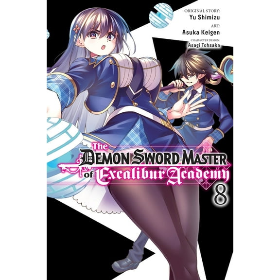 The Demon Sword Master of Excalibur Acad The Demon Sword Master of Excalibur Academy, Vol. 8 (Manga): Volume 8, Book 8, (Paperback)