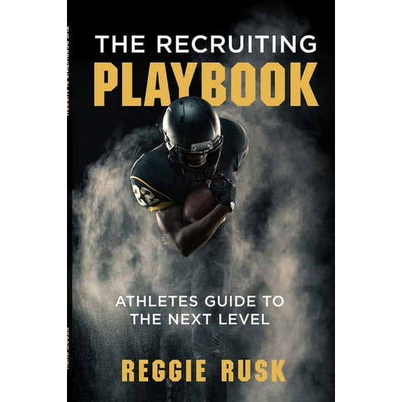 The Recruiting Playbook: An Athlete's guide to the Next Level, (Paperback)