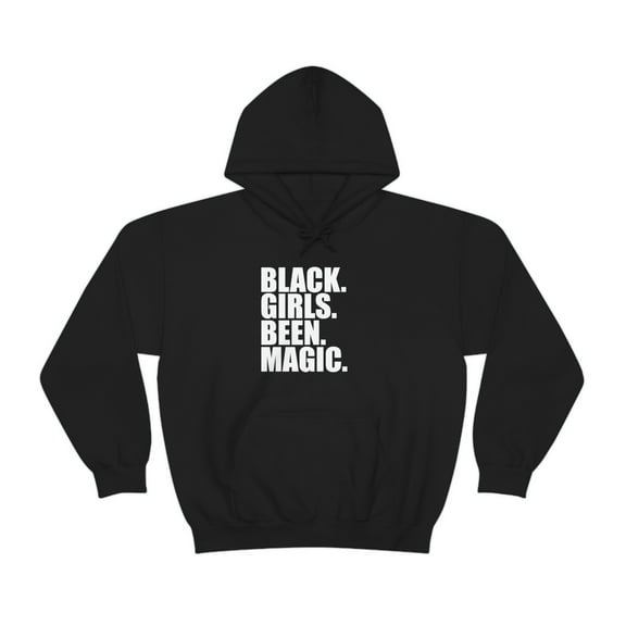 Black Girls Been Magic Unisex Hoodie, S-5XL  Black Pride Black and Proud