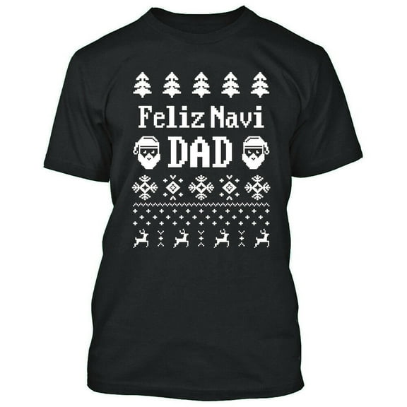 Feliz Navi Dad Tshirt Ugly Christmas Santa Mens tee Color Black Small