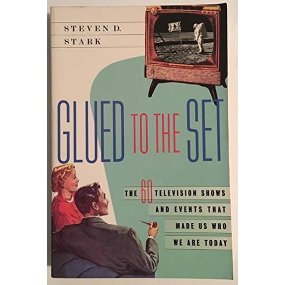 Pre-Owned Glued to the Set: The 60 Television Shows and Events That Made Us Who We Are Today (Paperback) 0385324111 9780385324113