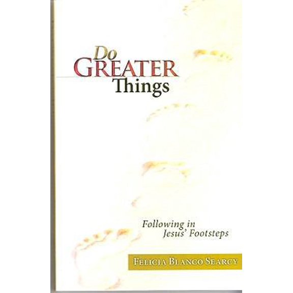 Pre-Owned Do Greater Things: Following in Jesus' Footsteps (Paperback) 0871593416 9780871593412