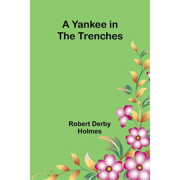 A Yankee in the Trenches, (Paperback)