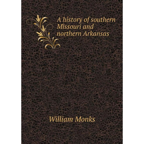A history of southern Missouri and northern Arkansas (Paperback)