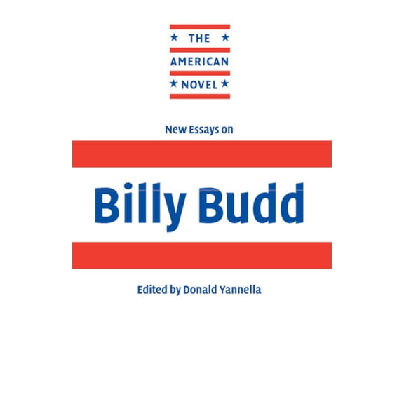 American Novel New Essays on Billy Budd, (Hardcover)