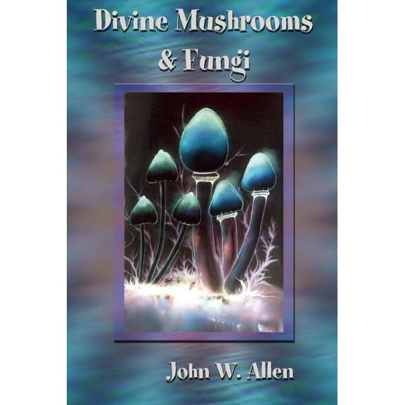 Divine Mushrooms and Fungi, (Paperback)