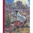 thumbnail image 1 of Lobo and the Rabbit Stew : El Lobo Y El Caldo de Conejo (Hardcover), 1 of 1