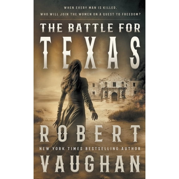 Pre-Owned The Battle for Texas (Paperback) 1647347602 9781647347604
