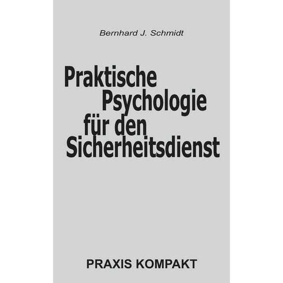 Praktische Psychologie für den Sicherheitsdienst (Paperback)
