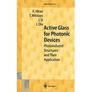 Springer Photonics: Active Glass for Photonic Devices: Photoinduced Structures and Their Application (Hardcover)